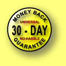 30-day Universal No Hassle Money Back Guarantee